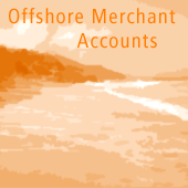 Offshore Merchant Accounts